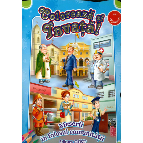 Coloreaza si invata! Meserii in folosul comunitatii