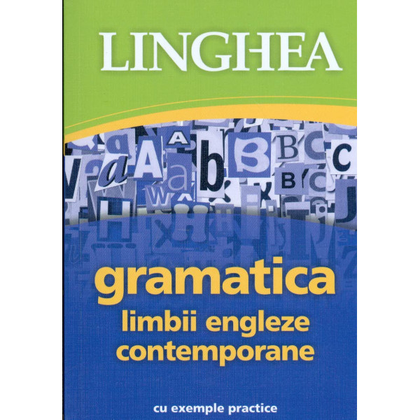Gramatica limbii engleze contemporane cu exemple practice