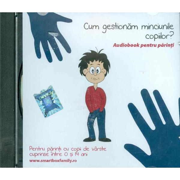 Cum gestionam minciunile copiilor? Audiobook pentru parinti cu copii de varste cuprinse intre 0 si 14 ani
