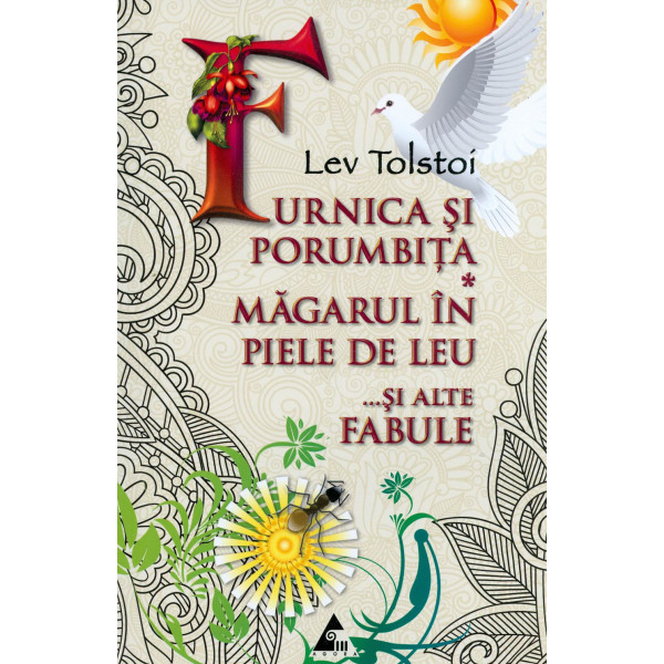 Furnica si porumbita. Magarul in piele de leu... si alte fabule