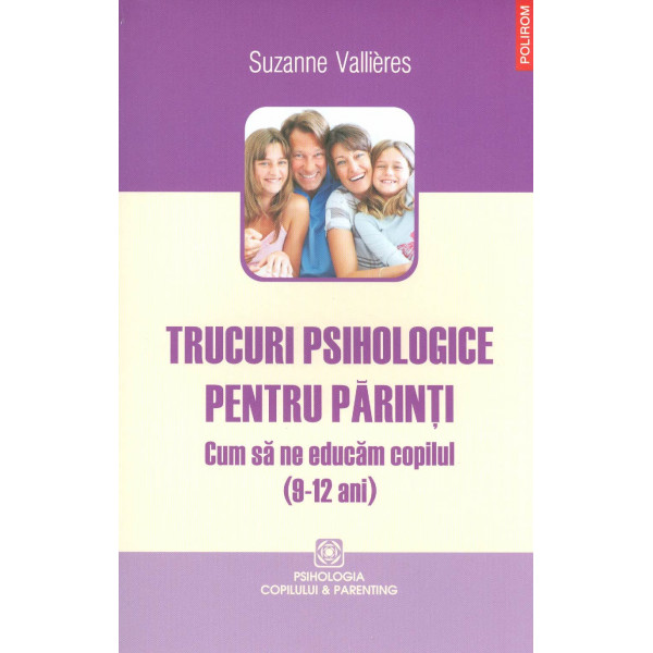 Trucuri psihologice pentru parinti: cum sa ne educam copilul (9-12 ani)