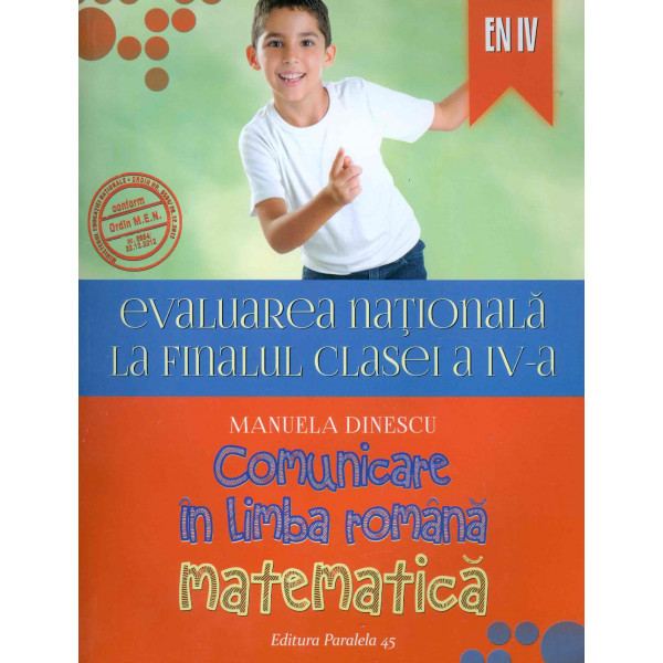 Comunicare in limba romana. Matematica - Evaluarea nationala la finalul clasei a IV-a
