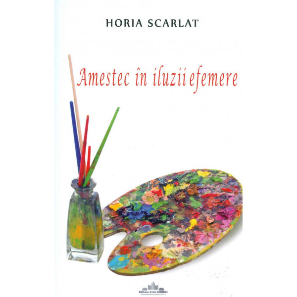 Amestec in iluzii efemere