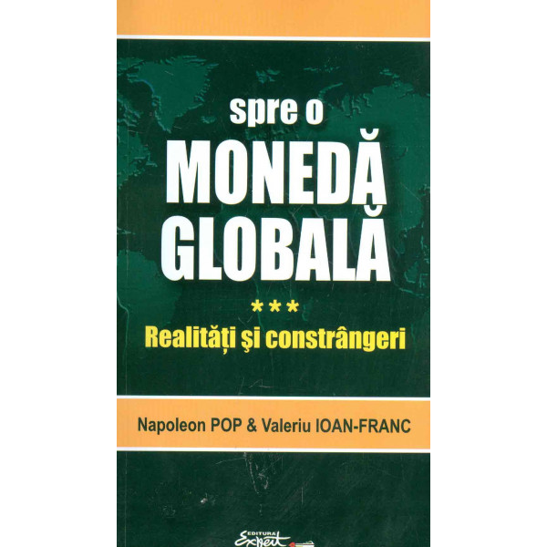Spre o moneda globala, vol. III - Realitati si constrangeri