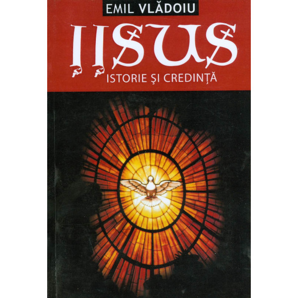 Iisus - Istorie si credinta