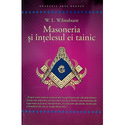 Masoneria si intelesul ei...