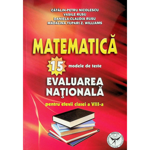 Matematica - Evaluarea Nationala, clasa a VIII-a: 15 modele de teste