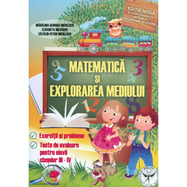 Matematica si explorarea mediului, clasele III-IV. Exercitii si probleme, teste de evaluare