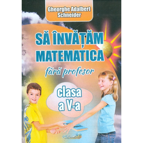 Sa invatam matematica fara profesor, clasa a V-a