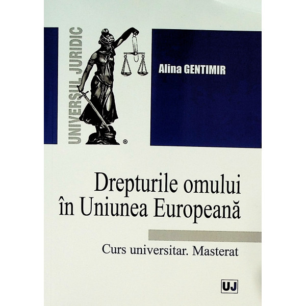 Drepturile omului in Uniunea Europeana. Curs universitar. Masterat