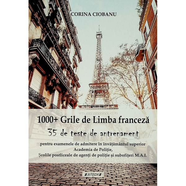 1000 + Grile de limba franceza. 35 de teste de antrenament pentru examenele de admitere in invatamantul superior, Academia de Po