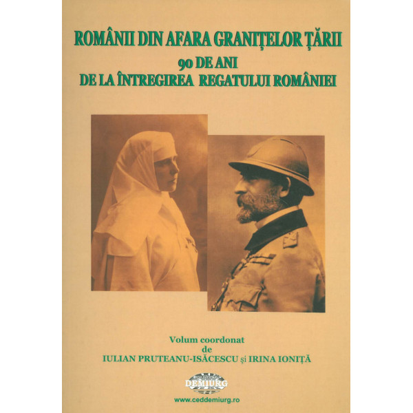 Romanii din afara granitelor tarii : 90 de ani de la intregirea Regatului Romaniei