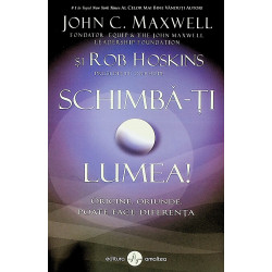 Schimba-ti lumea! Oricine,...