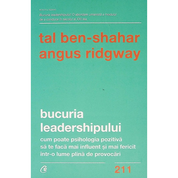 Bucuria leadershipului. Cum poate psihologia pozitiva sa te faca mai influent si mai fericit intr-o lume plina de provocari