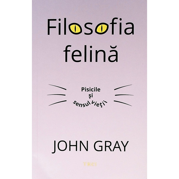 Filosofia felina. Pisicile si sensul vietii