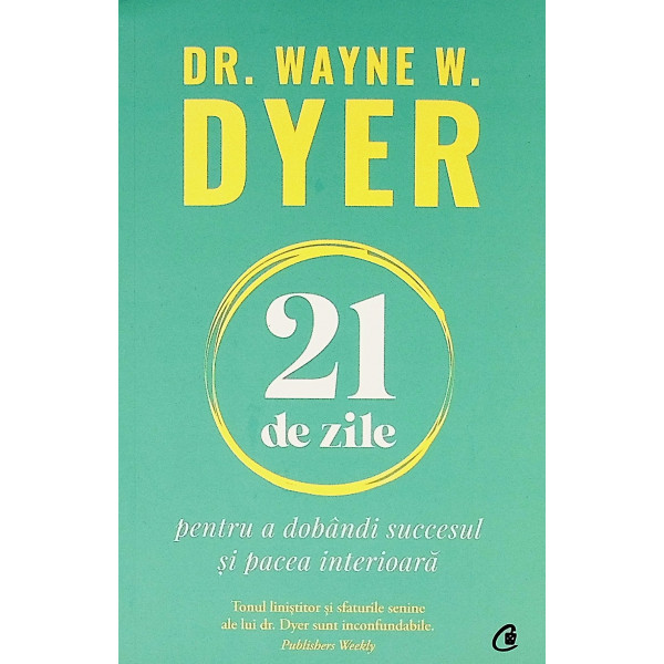 21 de zile pentru a dobandi succesul si pacea interioara