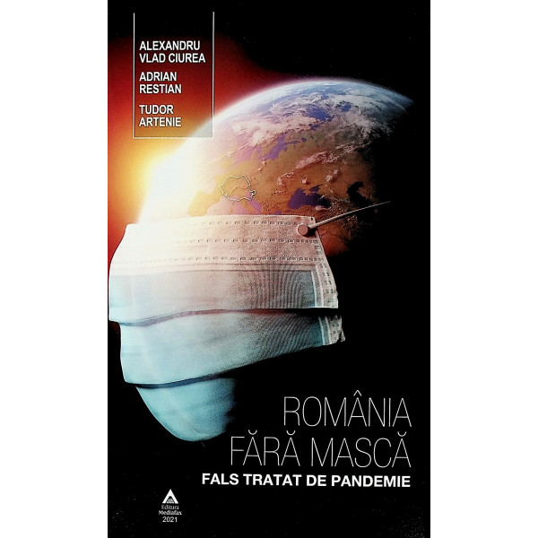 Romania fara masca. Fals tratat de pandemie