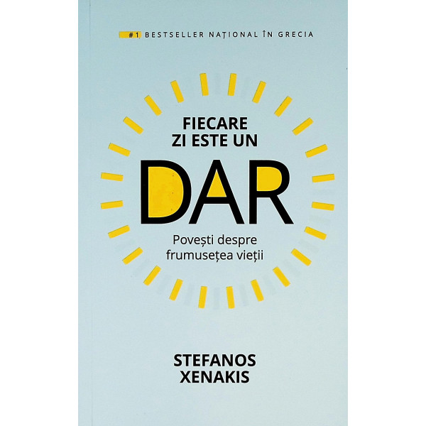 Fiecare zi este un dar. Povesti despre frumusetea vietii