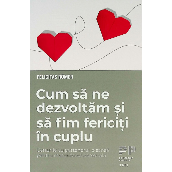 Cum sa ne dezvoltam si sa fim fericiti in cuplu. Certurile cu partenerul, o sansa pentru maturizarea personala