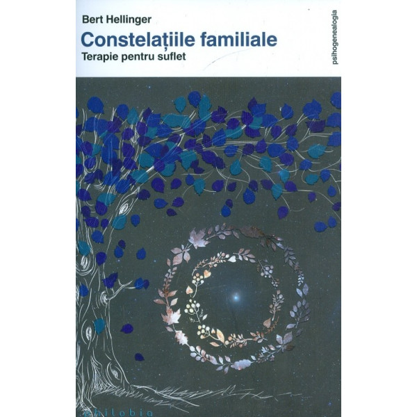 Constelatiile familiale. Terapie pentru suflet