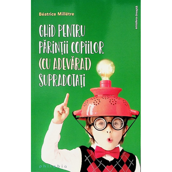Ghid pentru parintii copiilor (cu adevarat) supradotati
