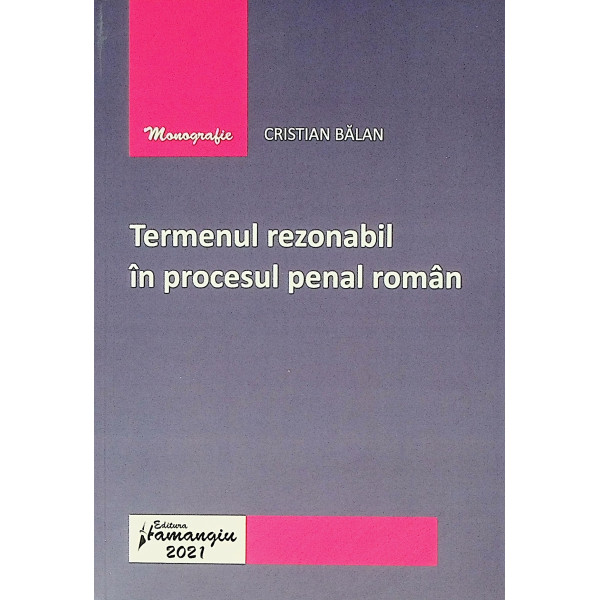 Termenul rezonabil in procesul penal roman