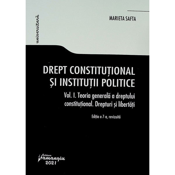 Drept constitutional si institutii politice, vol. I - Teoria generala a dreptului constitutional. Drepturi si libertati
