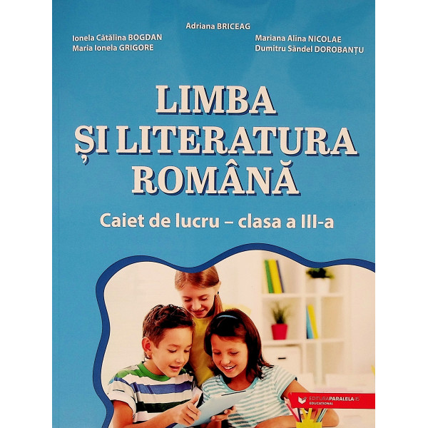 Limba si literatura romana, caiet de lucru, clasa a III-a