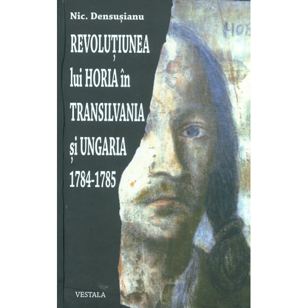 Revolutiunea lui Horia in Transilvania si Ungaria 1784-1785