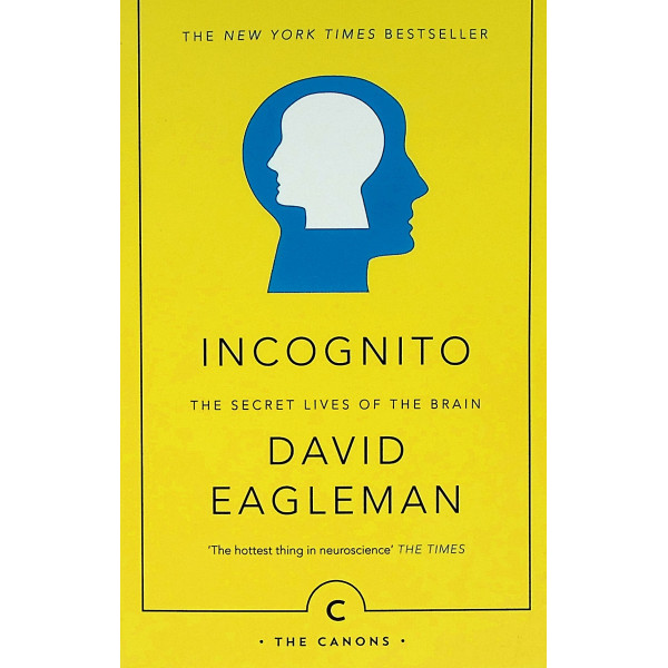 Incognito. The Secret Lives of the Brain