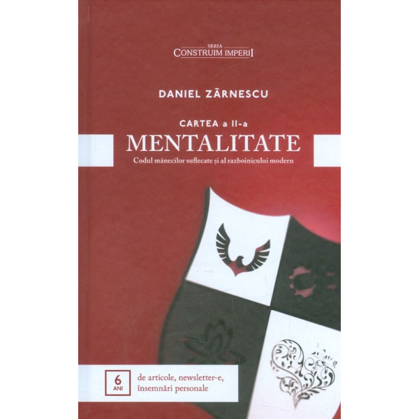 Mentalitate, vol. II - Codul manecilor suflecate si al razboinicului modern
