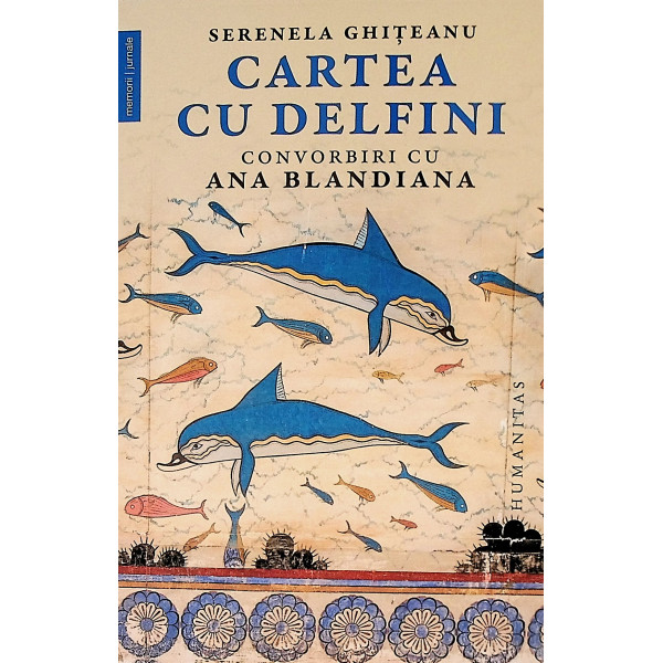 Cartea cu delfini. Convorbiri cu Ana Blandiana