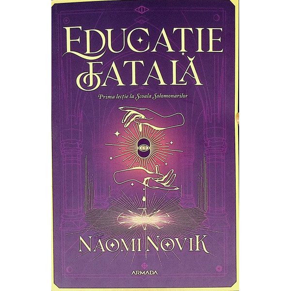 Educatie fatala. Prima lectie la Scoala Solomonarilor