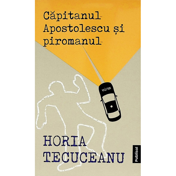 Capitanul Apostolescu si piromanul