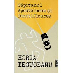 Capitanul Apostolescu si...