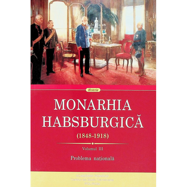 Monarhia habsburgica (1848-1918), vol. III - Problema nationala