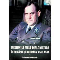 Misiunile mele diplomatice...