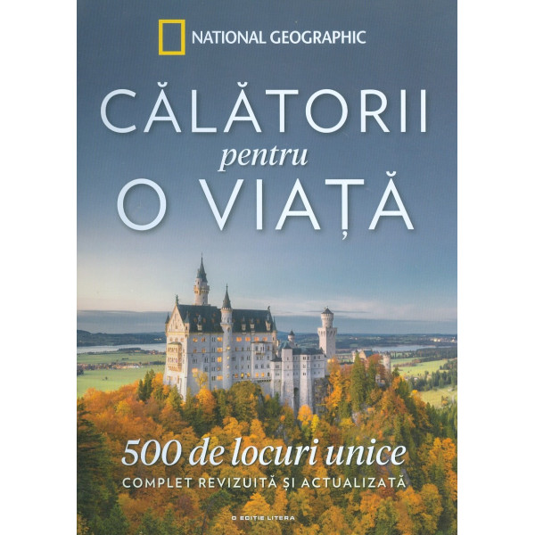 Calatorii pentru o viata. 500 de locuri unice