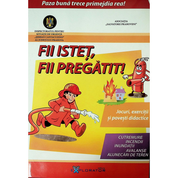 Fii istet, fii pregatit! Jocuri, exercitii si povesti didactice