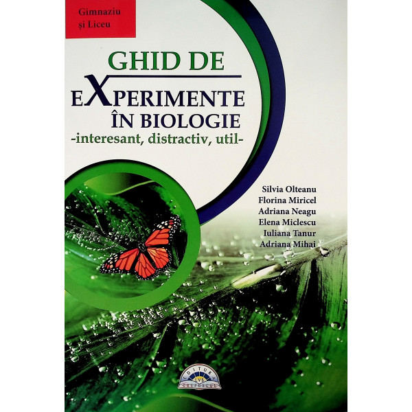 Ghid de experimente in biologie -Interesant, distractiv, util