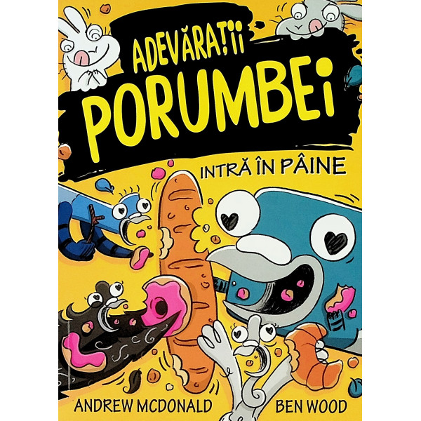 Adevaratii porumbei intra in paine, vol. VI