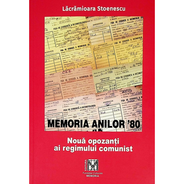 Memoria anilor 80 Noua opozanti ai regimului comunist