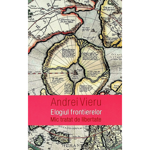 Elogiul frontierelor. Mic tratat de libertate