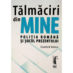 Talmaciri din mine. Politia...