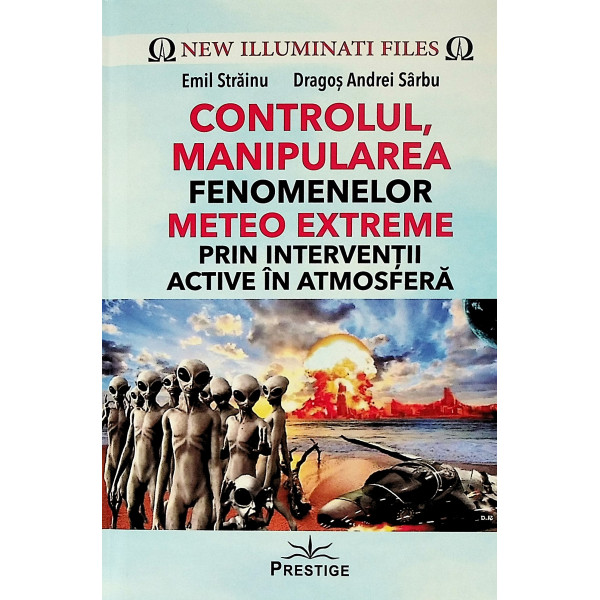 Controlul, manipularea fenomenelor meteo extreme prin interventii active in atmosfera