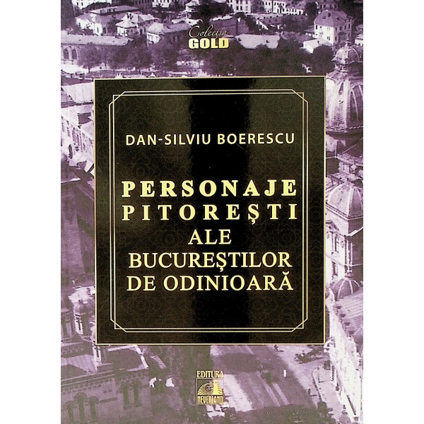 Personaje pitoresti ale Bucurestilor de odinioara