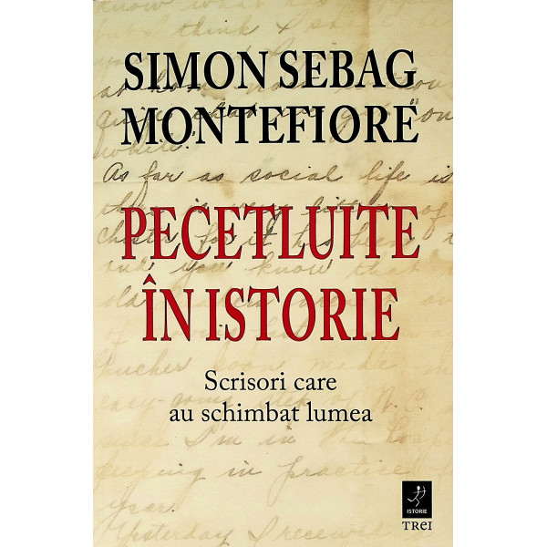 Pecetluite in istorie. Scrisori care au schimbat lumea