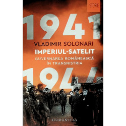 Imperiul-Satelit. Guvernarea romaneasca in Transnistria, 1941-1944