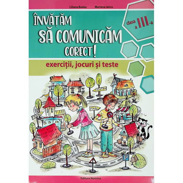 Invatam sa comunicam corect!Exercitii, jocuri si teste, clasa a III-a