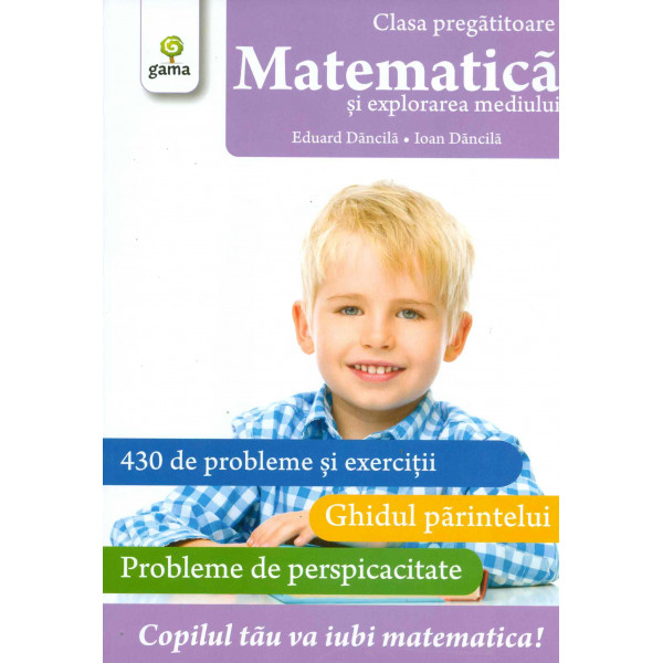 Matemativa si explorarea mediului, clasa pregatitoare. 430 de probleme. Ghidul parintelui. Probleme de perspicacitate